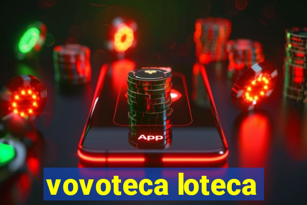 vovoteca loteca